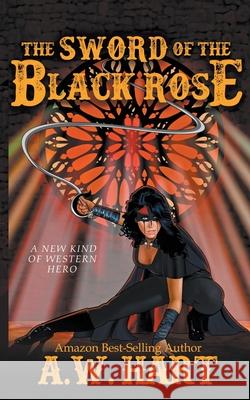 The Sword of the Black Rose A W Hart 9781647340728 Wolfpack Publishing - książka