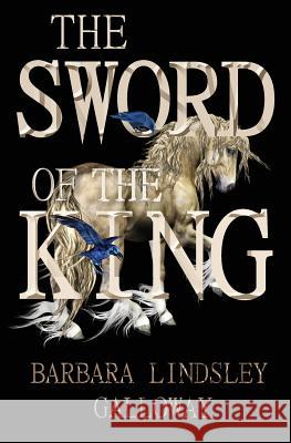 The Sword of the King Barbara Lindsley Galloway 9781539418528 Createspace Independent Publishing Platform - książka