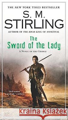 The Sword of the Lady S. M. Stirling 9780451463081 Roc - książka