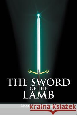 The Sword of the Lamb Leon Thomas Perkins 9781477144435 Xlibris Corporation - książka