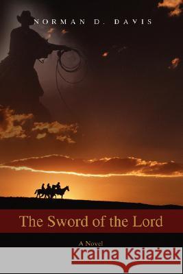 The Sword of the Lord Norman D. Davis 9780595492268 iUniverse - książka