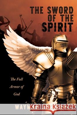 The Sword of the Spirit: The Full Armor of God Wayman Jackson 9781662800726 Xulon Press - książka