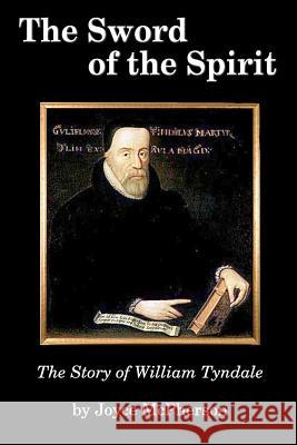 The Sword of the Spirit: The Story of William Tyndale Joyce McPherson 9781882514267 Greenleaf Press (TN) - książka