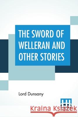 The Sword Of Welleran And Other Stories Lord Dunsany 9789353446550 Lector House - książka