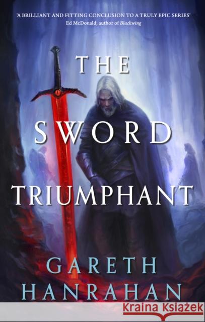 The Sword Triumphant Gareth Hanrahan 9780356516561 LITTLE BROWN PAPERBACKS (A&C) - książka