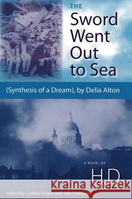 The Sword Went Out to Sea: (Synthesis of a Dream), by Delia Alton H D 9780813034546 University Press of Florida - książka