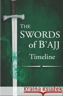 The Swords of B'ajj: Timeline Anika Buehler Victorine Lieske James Buehler 9781085962605 Independently Published - książka