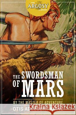 The Swordsman of Mars Otis Adelbert Kline 9781618271914 Altus Press - książka