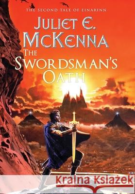 The Swordsman's Oath: The Second Tale of Einarinn Juliet E. McKenna 9781908039750 Wizard's Tower Press - książka