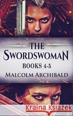 The Swordswoman - Books 4-5 Malcolm Archibald 9784824176936 Next Chapter - książka