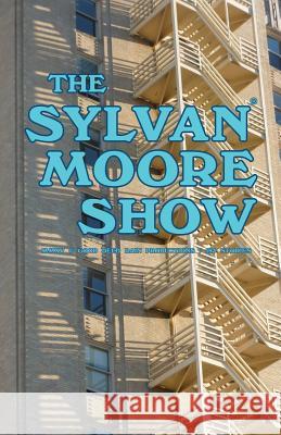 The Sylvan Moore Show Allen Frost Fred Sodt Michael Paulus 9781933964829 Good Deed Rain - książka