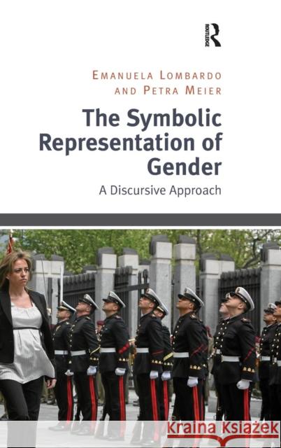 The Symbolic Representation of Gender: A Discursive Approach Emanuela Lombardo Petra Meier  9781409432364 Ashgate Publishing Limited - książka