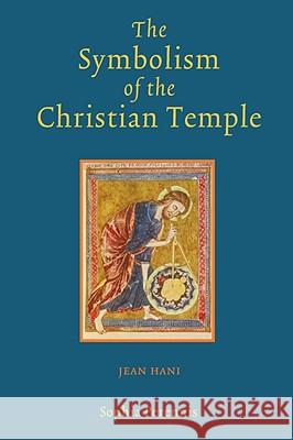 The Symbolism of the Christian Temple Jean Hani John Champoux Robert Proctor 9781597310666 Sophia Perennis et Universalis - książka
