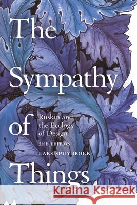 The Sympathy of Things: Ruskin and the Ecology of Design Lars Spuybroek   9781350142770 Bloomsbury Visual Arts - książka