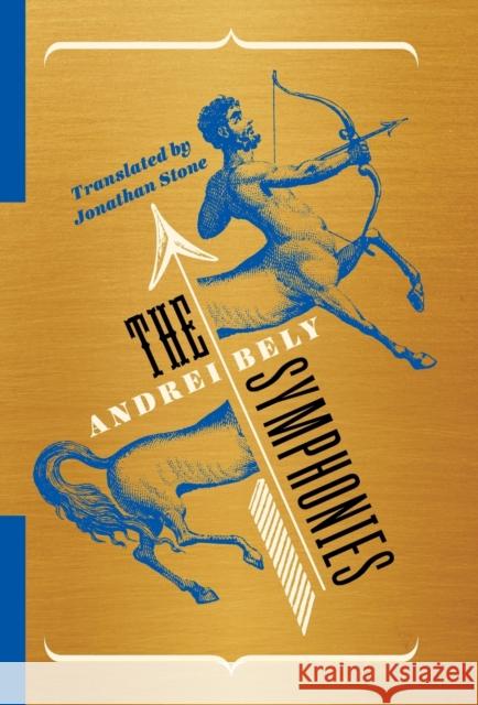 The Symphonies Jonathan Stone Andrei Bely 9780231199087 Columbia University Press - książka