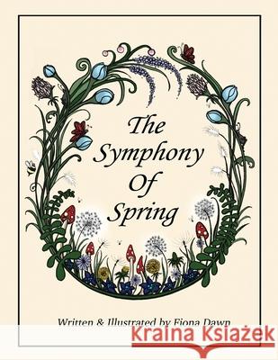 The Symphony Of Spring Fiona Dawn 9781777667221 Fiona Dawn - książka