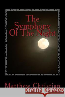 The Symphony Of The Night Christian, Matthew 9781984202222 Createspace Independent Publishing Platform - książka
