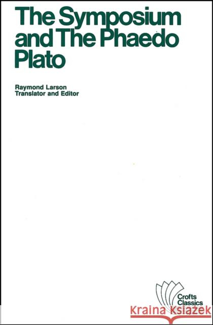 The Symposium and the Phaedo Larson, Raymond 9780882951225 Harlan Davidson - książka