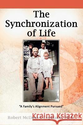 The Synchronization of Life: A Family's Alignment Pursued Robert McDaniel Copeland   9781088115701 IngramSpark - książka