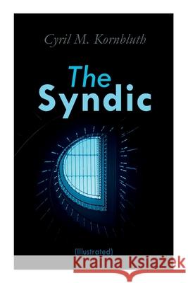 The Syndic (Illustrated): Dystopian Novels Cyril M Kornbluth, Nigel Sussman 9788027309283 e-artnow - książka