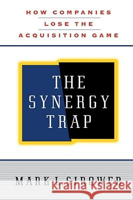 The Synergy Trap Mark L. Sirower 9781416584650 Free Press - książka