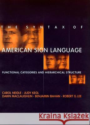 The Syntax of American Sign Language: Functional Categories and Hierarchical Structure Carol Neidle 9780262512213  - książka