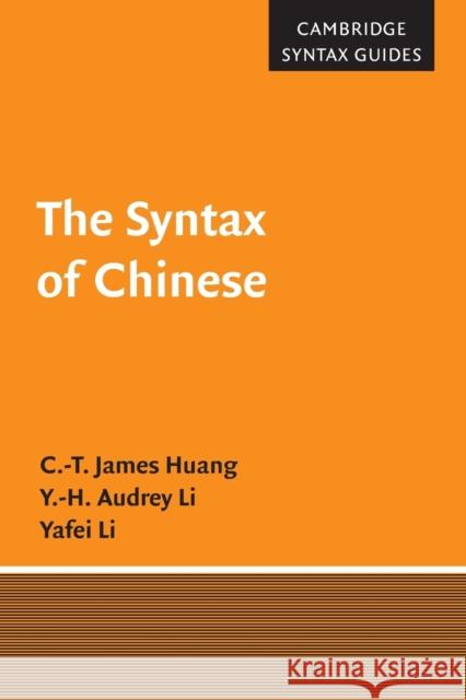 The Syntax of Chinese C -T James Huang 9780521599580 CAMBRIDGE UNIVERSITY PRESS - książka