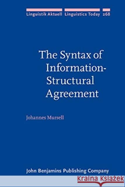 The Syntax of Information-Structural Agreement Johannes (Goethe University Frankfurt) Mursell 9789027209139 John Benjamins Publishing Co - książka