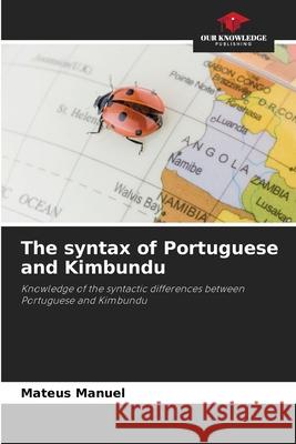 The syntax of Portuguese and Kimbundu Manuel, Mateus 9786203915846 Our Knowledge Publishing - książka