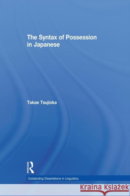 The Syntax of Possession in Japanese Takae Tsujioka 9781138878327 Routledge - książka