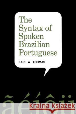 The Syntax of Spoken Brazilian Portuguese Earl W. Thomas 9780826512215 Vanderbilt University Press - książka