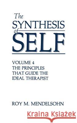 The Synthesis of Self Roy M. Mendelsohn R. M. Mendelsohn R. M. Mendelsohn 9780306427145 Springer - książka