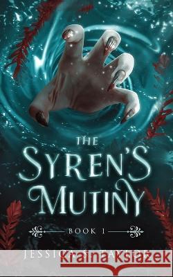 The Syren's Mutiny Jessica S Taylor 9798985492804 Jessica Schmit - książka