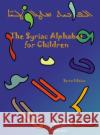 The Syriac Alphabet for Children George Kiraz 9781593331139 Gorgias Press