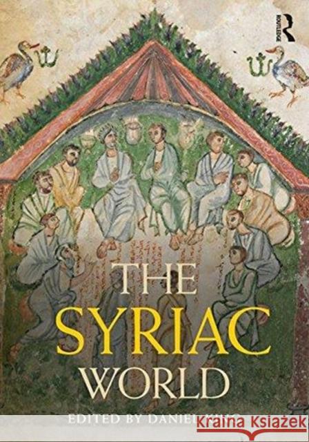 The Syriac World Daniel King 9781138899018 Routledge - książka