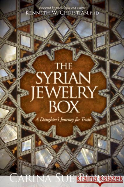 The Syrian Jewelry Box: A Daughter's Journey for Truth  9781630475826 Morgan James Publishing - książka