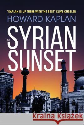 The Syrian Sunset Howard Kaplan   9798363111983 Independently Published - książka
