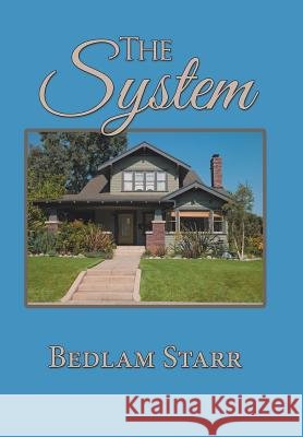 The System Bedlam Starr 9781543476194 Xlibris Us - książka