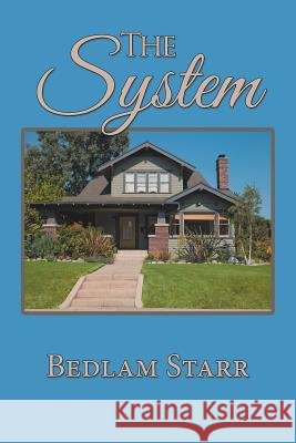 The System Bedlam Starr 9781543476200 Xlibris Us - książka