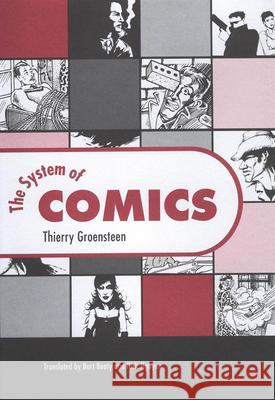 The System of Comics Thierry Groensteen Bart Beaty Nick Nguyen 9781604732597 University Press of Mississippi - książka