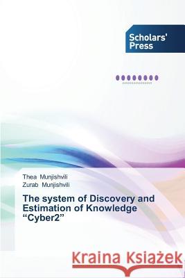 The system of Discovery and Estimation of Knowledge Cyber2 Munjishvili Thea 9783639760941 Scholars' Press - książka