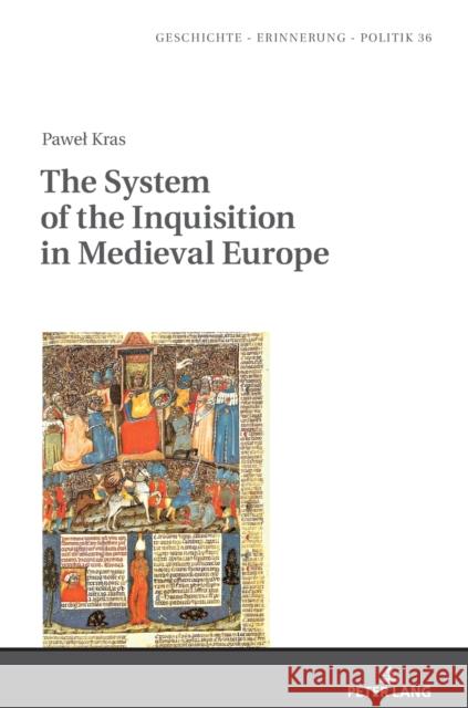 The System of the Inquisition in Medieval Europe Teresa Fazan Jan Burzynski Pawel Kras 9783631815267 Peter Lang AG - książka