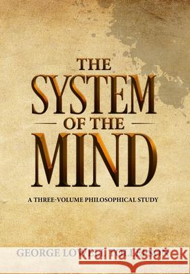 The System of the Mind: A Three-Volume Philosophical Study George Lowell Tollefson 9781952026065 Palo Flechado Press - książka