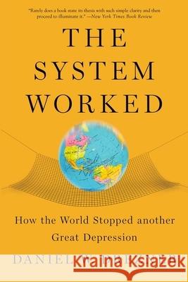 The System Worked: How the World Stopped Another Great Depression Daniel W. Drezner 9780190263393 Oxford University Press, USA - książka