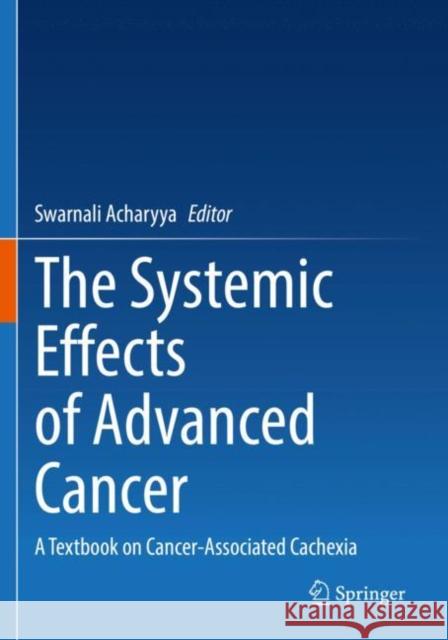 The Systemic Effects of Advanced Cancer  9783031097898 Springer International Publishing - książka