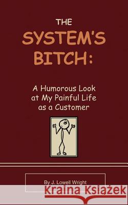 The System's Bitch J. Lowell Wright 9781420881776 Authorhouse - książka