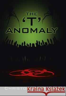 The 'T' Anomaly Lau, Christopher R. 9781504955027 Authorhouse - książka
