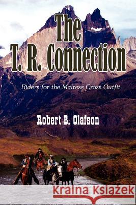 The T. R. Connection Robert B. Olafson 9781420854619 Authorhouse - książka