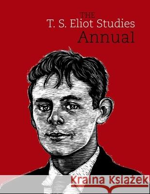 The T. S. Eliot Studies Annual: Volume 1 John D. Morgenstern 9781942954286 Liverpool University Press - książka