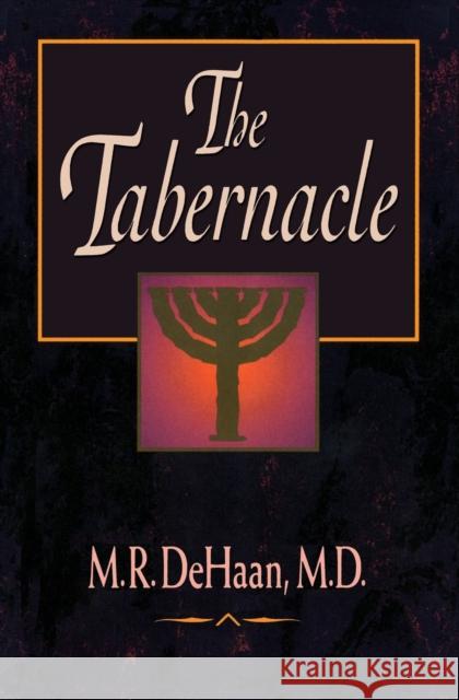 The Tabernacle Martin R. DeHaan M. R. DeHaan 9780310234913 Zondervan - książka